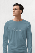 Load image into Gallery viewer, Everything will be ALRIGHT full/cropped long sleeve - ARcontinuum